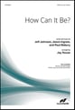 How Can It Be? SATB choral sheet music cover